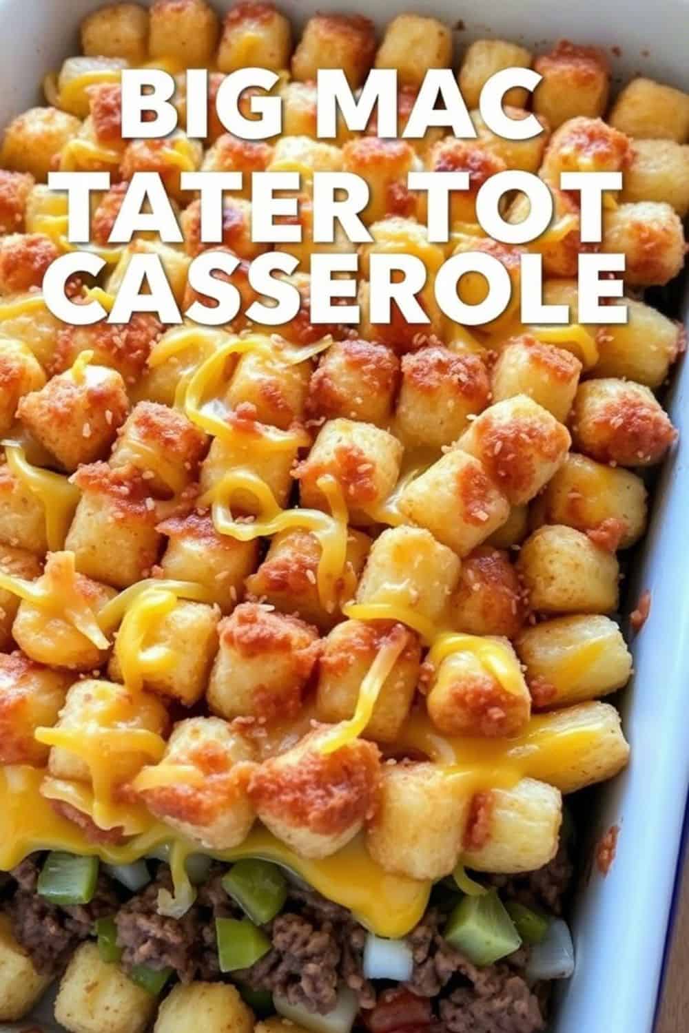 Big Mac Tater Tot Casserole