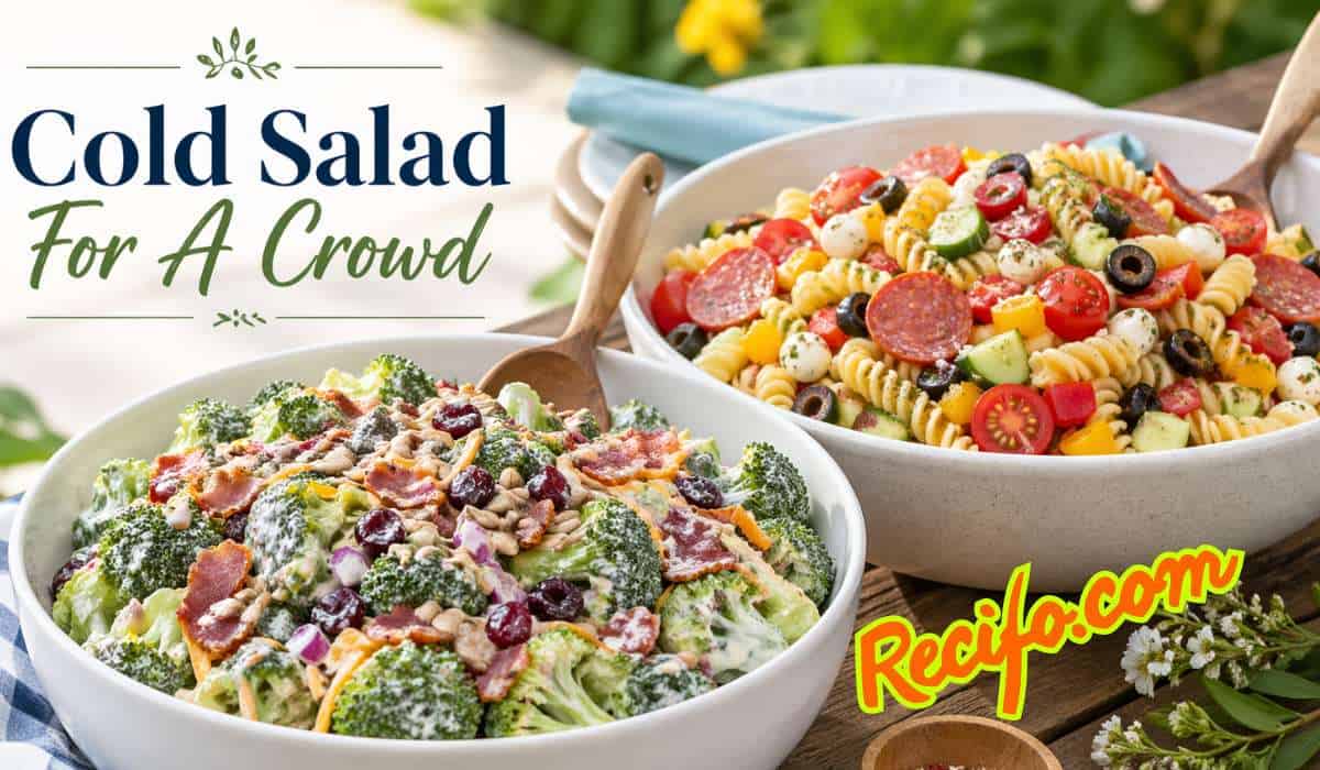 Cold Salad For A Crowd: 2 Fresh Party Favorites