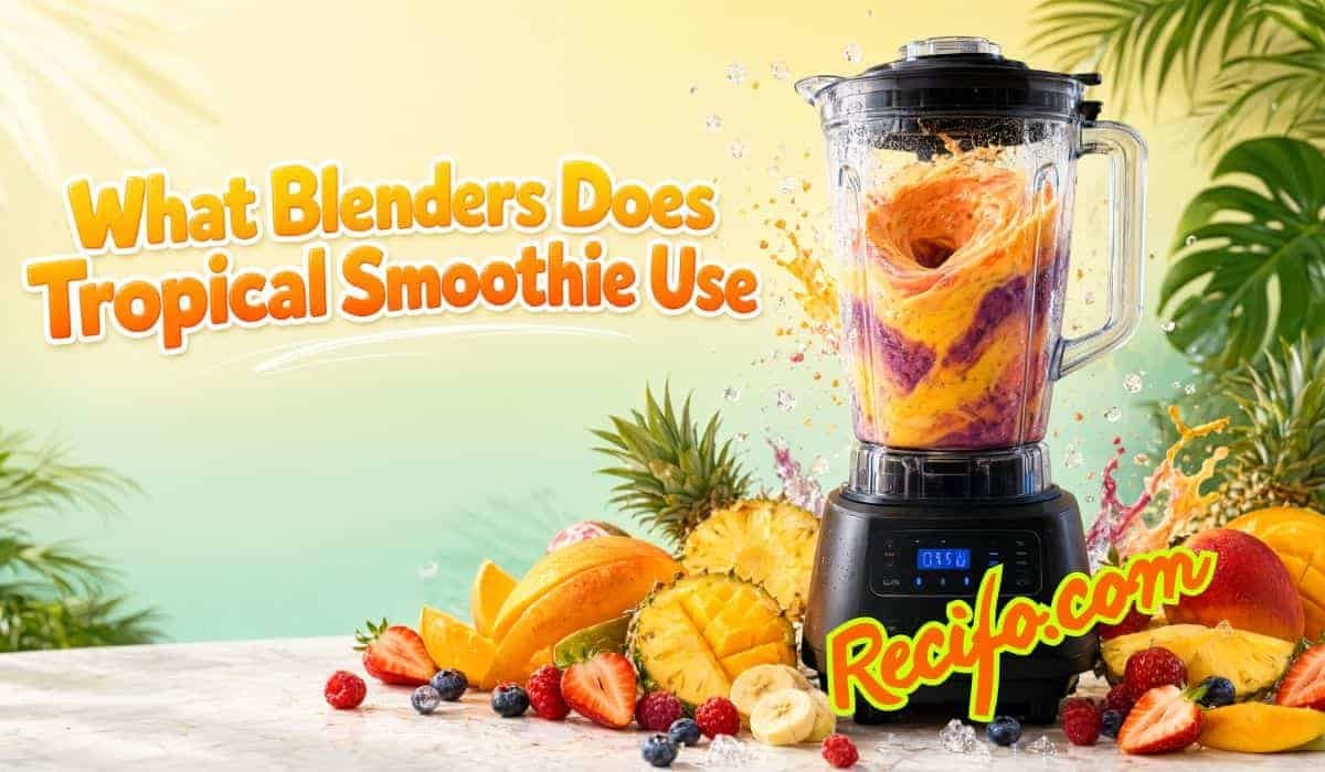 What Blenders Does Tropical Smoothie Use? Expert Insights Revealed
