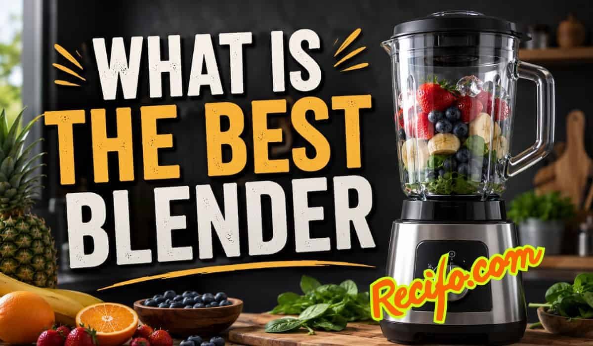 What is the Best Blender: Top Picks for Every Budget