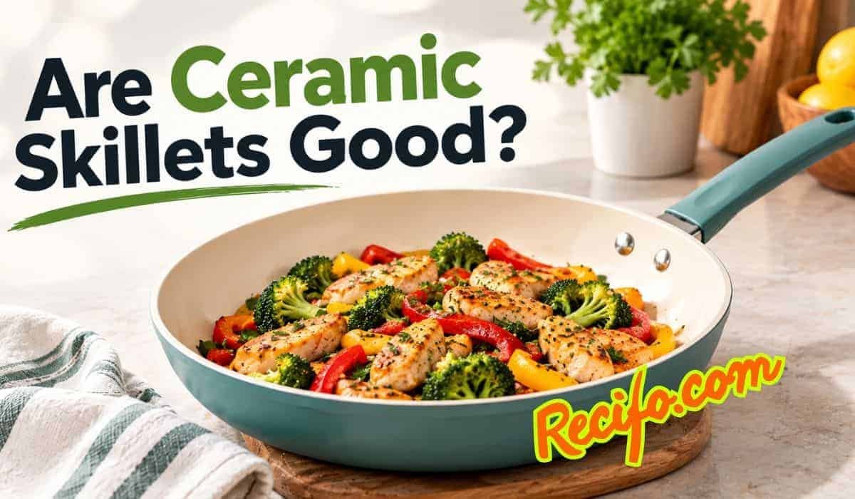 Are Ceramic Skillets Good? A Complete Cooking Guide