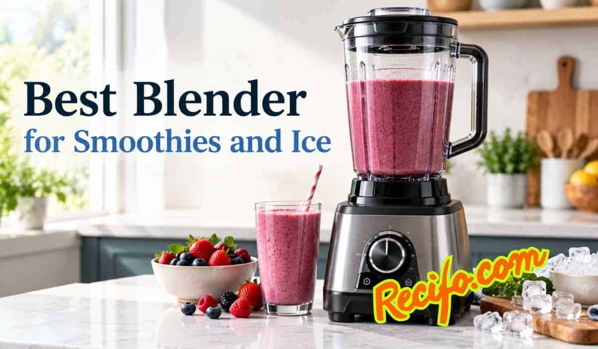 10 Best Blender for Smoothies and Ice 2026: Crush Better